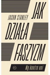 Jak działa faszyzm? My kontra oni - Stanley Jason