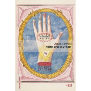 Światy wzniesiemy nowe - Urszula Jabłońska