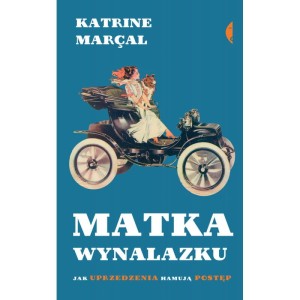 Matka wynalazku - Katrine Marcal