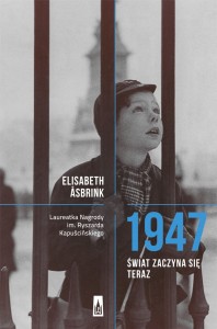 1947. Świat zaczyna się teraz - Elisabeth Åsbrink