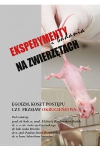 Eksperymenty i badania na zwierzętach - Praca zbiorowa