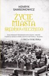 Życie miasta średniowiecznego - Henryk Samsonowicz