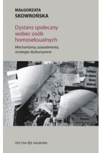  Dystans społeczny wobec osób homoseksualnych - Małgorzata Skowrońska	