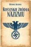 Rosyjskie źródła nazizmu - Michael Kellogg 