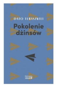  Pokolenie dżinsów - Dato Turaszwili	
