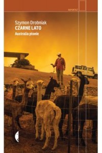  Czarne lato. Australia płonie - Szymon Drobniak