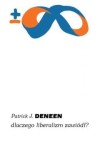  Dlaczego liberalizm zawiódł? - Patrick J Deneen	