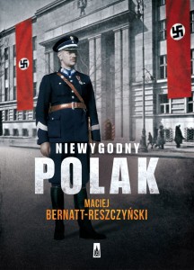 Niewygodny Polak - Maciej Bernatt-Reszczyński