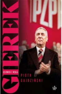  Gierek. Człowiek z węgla - Piotr Gajdziński