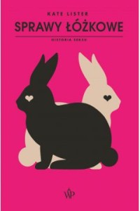  Sprawy łóżkowe. Historia seksu - Kate Lister