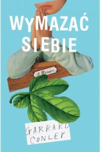  Wymazać siebie - Garrard Conley	