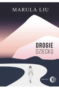  Drogie dziecko - Marula Liu	