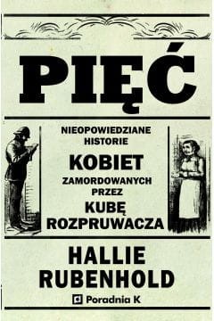 piec-kobiet-kuba-rozpruwacz-nieopowiedziane-historie-ksiazka-trojka.jpg
