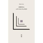 ORWELL CZYLI WSTRĘT DO POLITYKI - Simon Leys