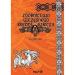 ZDOBNICTWO WCZESNEGO ŚREDNIOWIECZA TOM 3 - Igor D. Górewicz