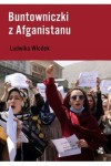  Buntowniczki z Afganistanu - Ludwika Włodek    