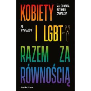 KOBIETY I LGBT-Y RAZEM ZA RÓWNOŚCIĄ - MAŁGORZATA BÜTHNER-ZAWADZKA