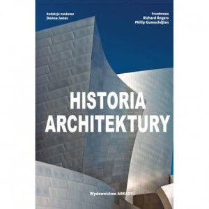 Historia architektury - D. Jones, R. Rogers, P.Gumuchjian, A. Cichowicz