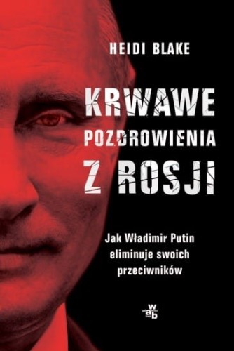 krwawe-pozdrowienia-z-rosji-jak-wladimir-putin-eliminuje-swoich-przeciwnikow-trojka.jpg