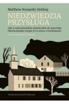  Niedźwiedzia przysługa. Jak w amerykańskim miasteczku nie powstała libertariańska utopia (i co nieco o baribalach) -  Matthew Hongoltz-Hetling	