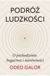  Podróż ludzkości. O pochodzeniu bogactwa i nierówności - Oded Galor