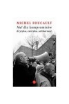  "Nie" dla kompromisów - Michel Foucault