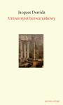 Uniwersytet bezwarunkowy - Jacques Derrida