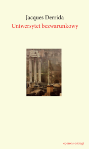 Uniwersytet bezwarunkowy - Jacques Derrida
