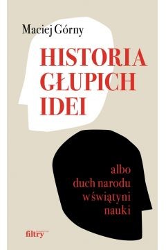 historia-głupich-idei-maciej-gorny-ksiazka-trojka.jpg