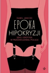  Epoka hipokryzji - Kamil Janicki	