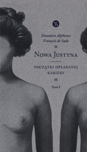 Nowa Justyna. Początki opłakanej kariery (tom I) - Donatien Alphonse François de Sade