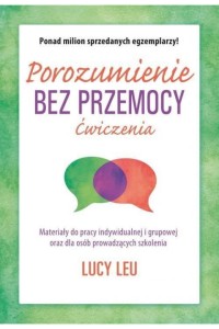  Porozumienie bez przemocy. Ćwiczenia - Lucy Leu