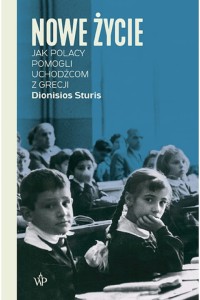  Nowe życie. Jak Polacy pomogli uchodźcom z Grecji - Dionisios Sturis	