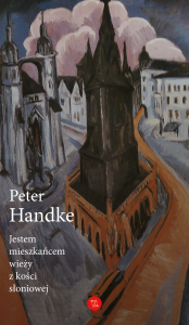 Jestem mieszkańcem wieży z kości słoniowej -  Peter Handke