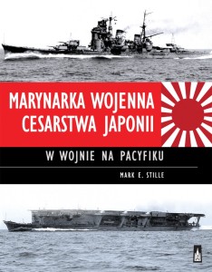 Marynarka Wojenna Cesarstwa Japonii w wojnie na Pacyfiku - Mark E. Stille