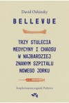  Bellevue. Trzy stulecia medycyny i chaosu - David Oshinsky 