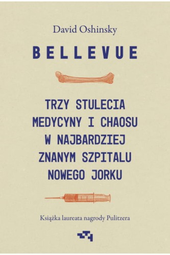 bellevue-trzy-stulecia-medycyny-i-chaosu-david-oshinky-trojka.jpg