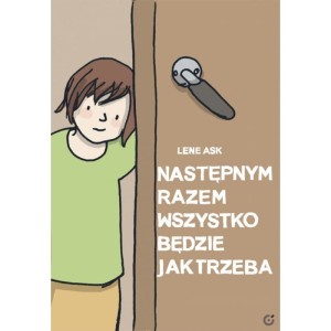 NASTĘPNYM RAZEM WSZYSTKO BĘDZIE JAK TRZEBA - LENE ASK