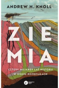  Ziemia. Cztery miliardy lat historii w ośmiu rozdziałach - Andrew H. Knoll