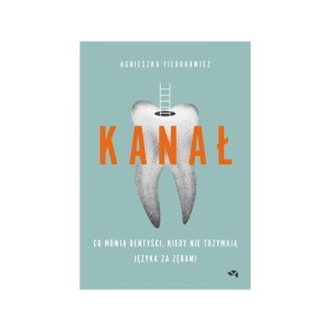 Kanał Co mówią dentyści kiedy nie trzymają języka za zębami - Agnieszka Fedorowicz