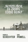  Słyszeliście, co zrobił Eddie Gein? - Eric Powell, Harold Schechter  