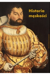  Historia męskości Tom 1 - Corbin Alain Vigarello Georges 