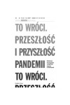  To wróci Przeszłość i przyszłość pandemii - Przemysław Czapliński, Joanna B. Bednarek