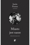  Miasto jest nasze - Justin Fenton