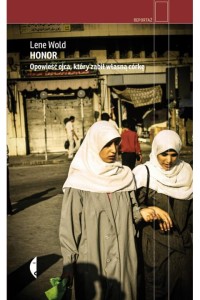  Honor. Opowieść ojca, który zabił własną córkę - Lene Wold