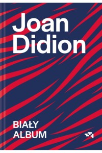  Biały album - Joan Didion