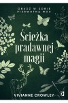  Ścieżka pradawnej magii. Obudź w sobie pierwotną moc - Vivianne Crowley	