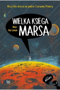  Wielka księga Marsa. Wszystkie obsesje na punkcie Czerwonej Planety - Marc Hartzman	