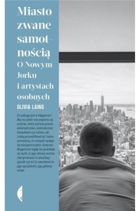  Miasto zwane samotnością - Olivia Laing