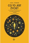  Co to jest życie? Na tropie największej zagadki - Carl Zimmer